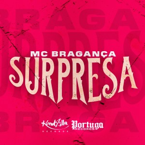 收聽MC Bragança的Surpresa (Explicit)歌詞歌曲