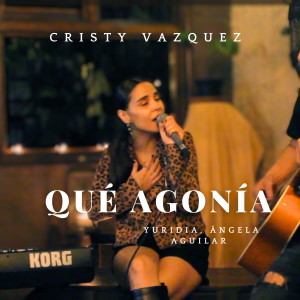 ดาวน์โหลดและฟังเพลง Qué Agonía พร้อมเนื้อเพลงจาก Cristy Vazquez