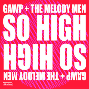 Listen to So High (Radio Edit) song with lyrics from GAWP