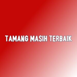 Listen to TAMANG MASIH TERBAIK song with lyrics from Sandy Steward