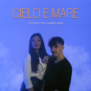 Listen to Cielo e mare (Explicit) song with lyrics from De Fortis