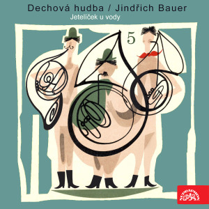 Jindřich Bauer的專輯Dechová hudba/Jindřich bauer (5) jetelíček u vody