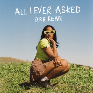 Rachel Chinouriri的專輯All I Ever Asked (Zerb Remix)