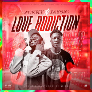 Listen to Love Addiction song with lyrics from Zukky