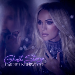 Ghost Story dari Carrie Underwood