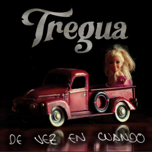 Listen to De Vez en Cuando song with lyrics from Tregua