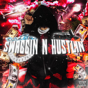 Album Swaggin n Hustlin (Explicit) from Hatred.Soul