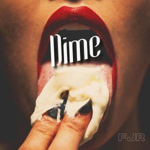 收聽FJR的Dime (Explicit)歌詞歌曲