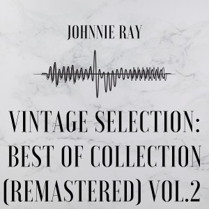 Johnnie Ray的专辑Vintage Selection: Best of Collection (2021 Remastered), Vol. 2