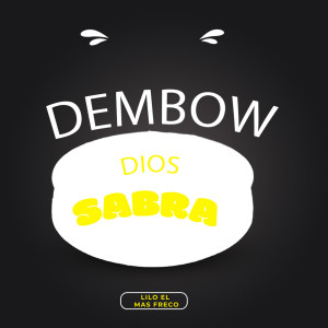 收聽Lilo El Mas Freco的Dios Sabra Dembow (Explicit)歌詞歌曲