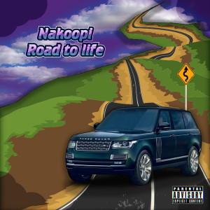 Listen to Road to Life (Explicit) song with lyrics from Nakoopi