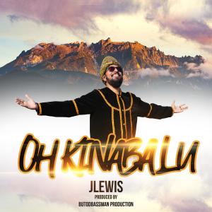 收聽Justin Lewis的OH KINABALU歌詞歌曲