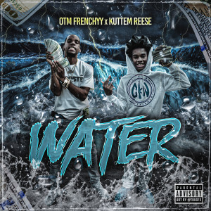 ดาวน์โหลดและฟังเพลง Water (Explicit) พร้อมเนื้อเพลงจาก OTM Frenchyy
