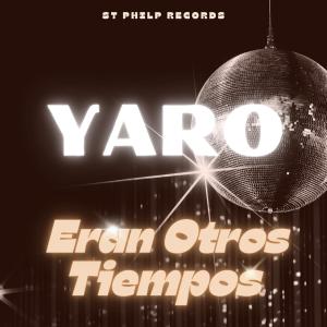 Album Eran Otros Tiempos oleh Yaro