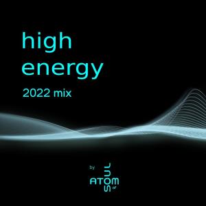 Listen to High Energy 2022 Mix song with lyrics from Atom of Soul