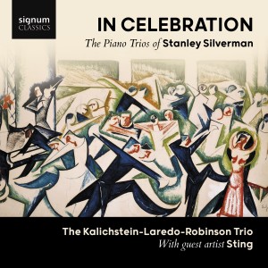 In Celebration: The Piano Trios of Stanley Silverman dari Kalichstein-Laredo-Robinson Trio