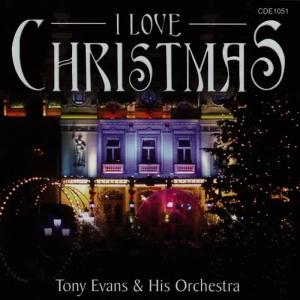 อัลบัม I Love Christmas ศิลปิน Tony Evans Orchestra