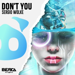 ดาวน์โหลดและฟังเพลง Don't You (Extended Mix) พร้อมเนื้อเพลงจาก Sergio Wolke