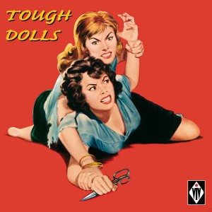 Various Artists的專輯Tough Dolls