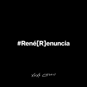 #RenéRenuncia (Explicit)