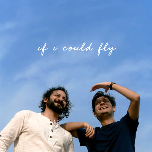 Listen to If I Could Fly song with lyrics from Bhrigu Sahni