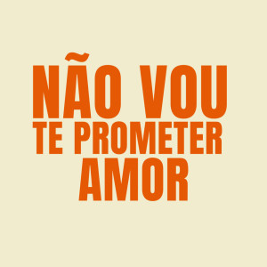 收聽Mc Roger的Não Vou te Prometer Amor (Explicit)歌詞歌曲
