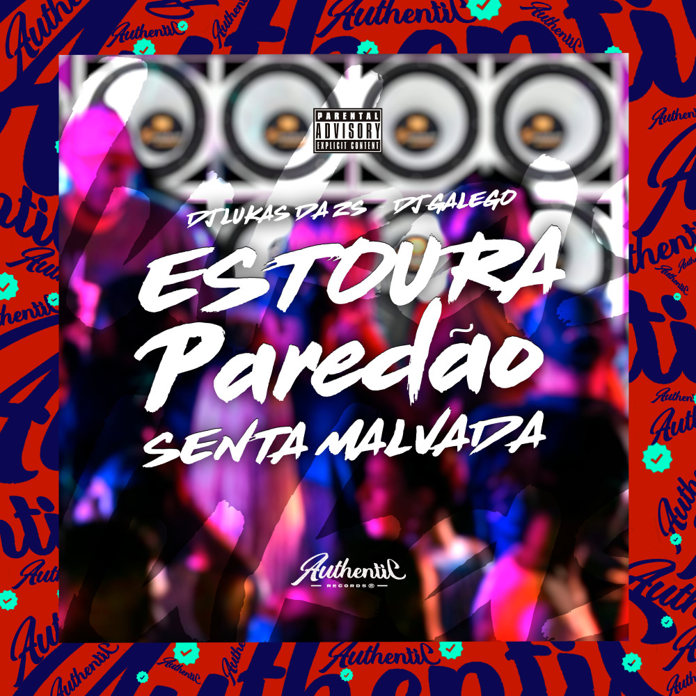 Estoura Paredão - Senta Malvada (feat. DJ GALEGO|Explicit)