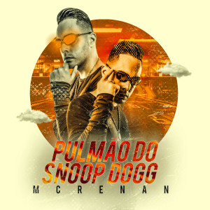 收聽MC Renan的Pulmão do Snoop Dog (Explicit)歌詞歌曲