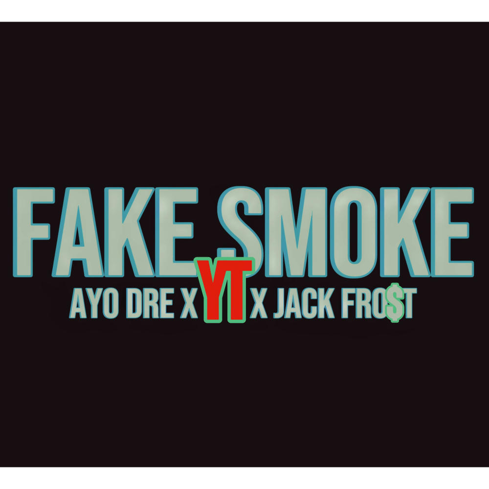 FAKE SMOKE (feat. YT & Jack Fro$t) (Explicit)