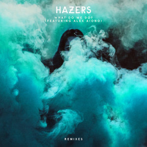 收聽Hazers的What Do We Do (feat. Alex Aiono) (Acoustic)歌詞歌曲
