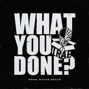 收聽Trapx10的What You Done? (Explicit)歌詞歌曲