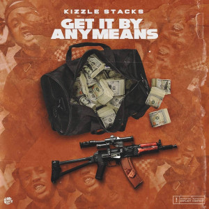 Kizzle Stacks的专辑Get It by Any Means (Explicit)