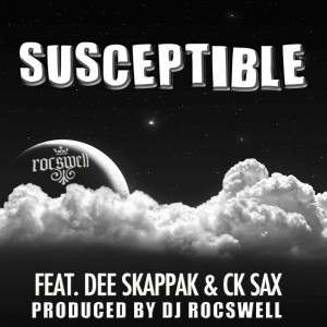 收聽DJ Rocswell的Susceptible (feat. Dee & Ck Sax)歌詞歌曲