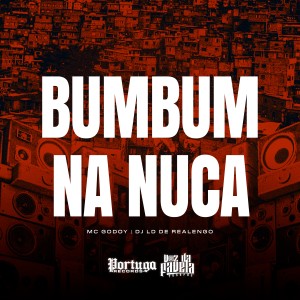ดาวน์โหลดและฟังเพลง Bumbum Na Nuca (Explicit) พร้อมเนื้อเพลงจาก MC Godoy