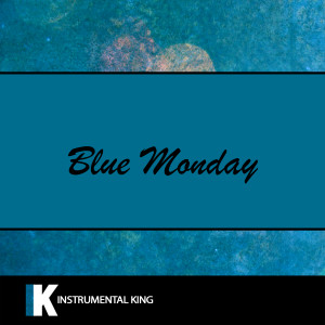 ดาวน์โหลดและฟังเพลง Blue Monday (In the Style of New Order) [Karaoke Version] (In the Style of New Order|Karaoke Version) พร้อมเนื้อเพลงจาก Instrumental King