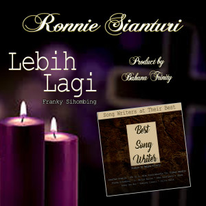 Dengarkan Lebih Lagi lagu dari Ronnie Sianturi dengan lirik