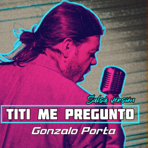 Album Titi Me Pregunto (Salsa Version) from Gonzalo Porta
