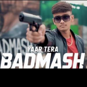 Listen to Yaar tera badmash song with lyrics from Anuj Yadav