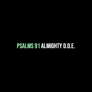 Album Psalms 91 (Explicit) from Almighty D.O.E.