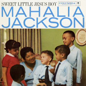 收聽Mahalia Jackson的The Holy Babe歌詞歌曲