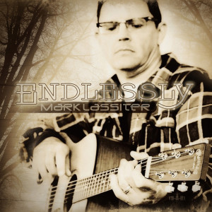 Album Endlessly from Mark Lassiter