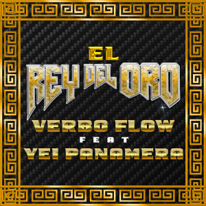 Dengarkan lagu Rey del Oro nyanyian Verbo Flow dengan lirik