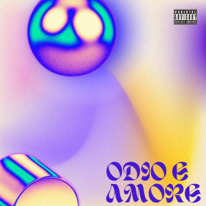 ดาวน์โหลดและฟังเพลง odio e amore (Explicit) พร้อมเนื้อเพลงจาก CAMA