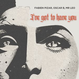 Album I've got to have you oleh Fabien Pizar