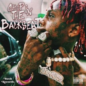 Bash Records的專輯Chop In The Backseat (Explicit)