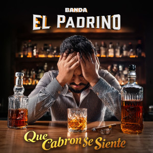 Listen to Que Cabrón Se Siente (Explicit) song with lyrics from Banda El Padrino