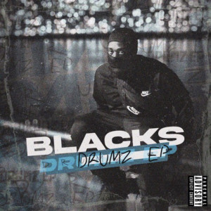 Album Drumz EP (Explicit) from Blacks