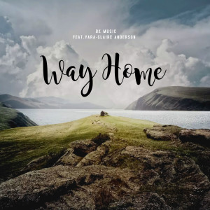 อัลบัม Way Home (feat. Yara-Claire Anderson) ศิลปิน BK Music