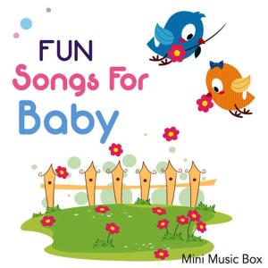 Mini Music Box的專輯Fun Songs for Baby