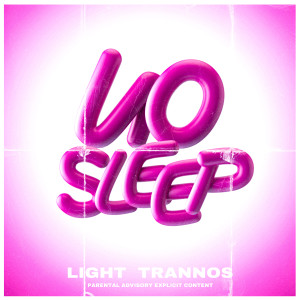 Light的专辑No Sleep (Explicit)